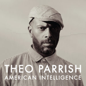 Theo Parrish / American Intelligence